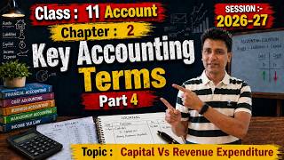 Capital vs Revenue Expenditure|  Basic Accounting Terms | Class 11th | Chapter 2-Part 4