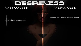 Desireless - Voyage Yoyage 2020 (arif ressmann clubb RMX)