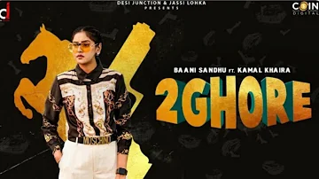 2 Ghore ( Official Video) Baani Sandhu ft Kamal khaira | New Punjabi Songs 2020 |Latest Punjabi Song