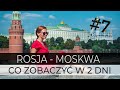 ROSJA - MOSKWA w 2 dni - Part 2 - TOP MIEJSCA (Eng. Subs.) - #7 VLOG