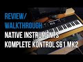 REVIEW/WALKTHROUGH: Native Instruments Komplete Kontrol S61 MK2 (NO MASCHINE)