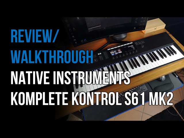 REVIEW/WALKTHROUGH: Native Instruments Komplete Kontrol S MK2 NO  MASCHINE