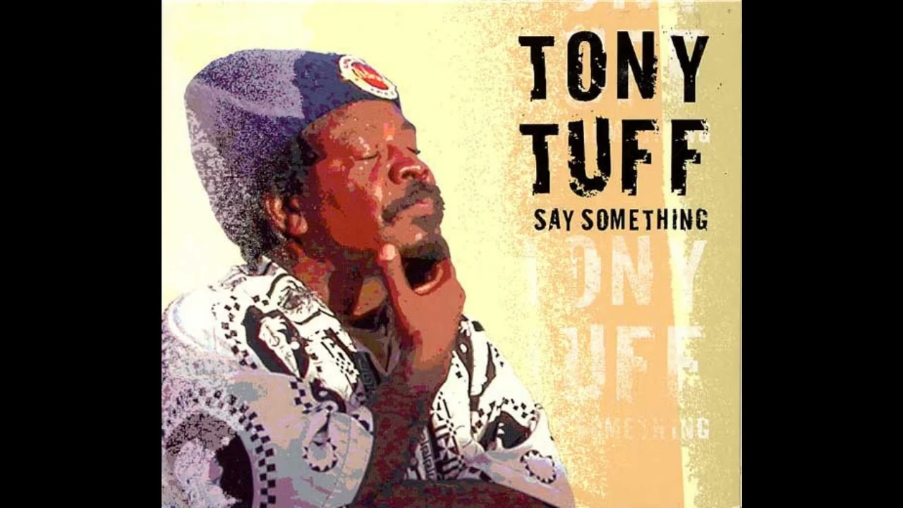 07 - Tony Tuff - Say Something - Do me - YouTube