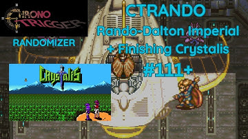 CTRando (Rando-Dalton Imperial) - But First, Finishing Crystalis Seed