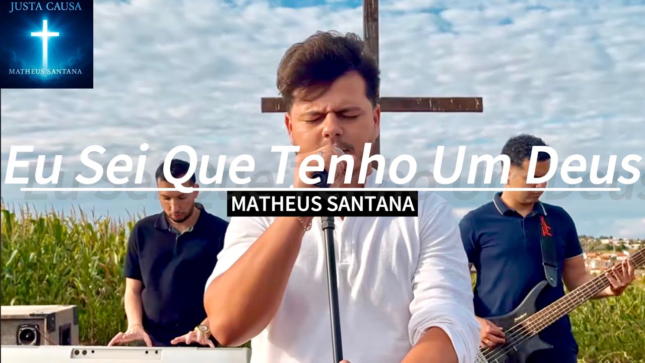 Eu Sei Que Tenho Um Deus - Matheus Santana