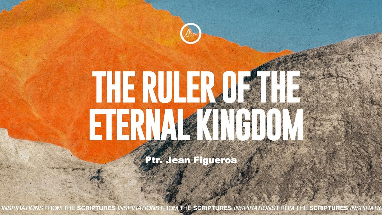 The ruler of the eternal kingdom. - Inspirations From The Scriptures ...