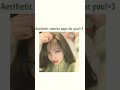 Aesthetic Camera Apps For You Pt 3 Viral Viralvideo Viralshorts Shorts