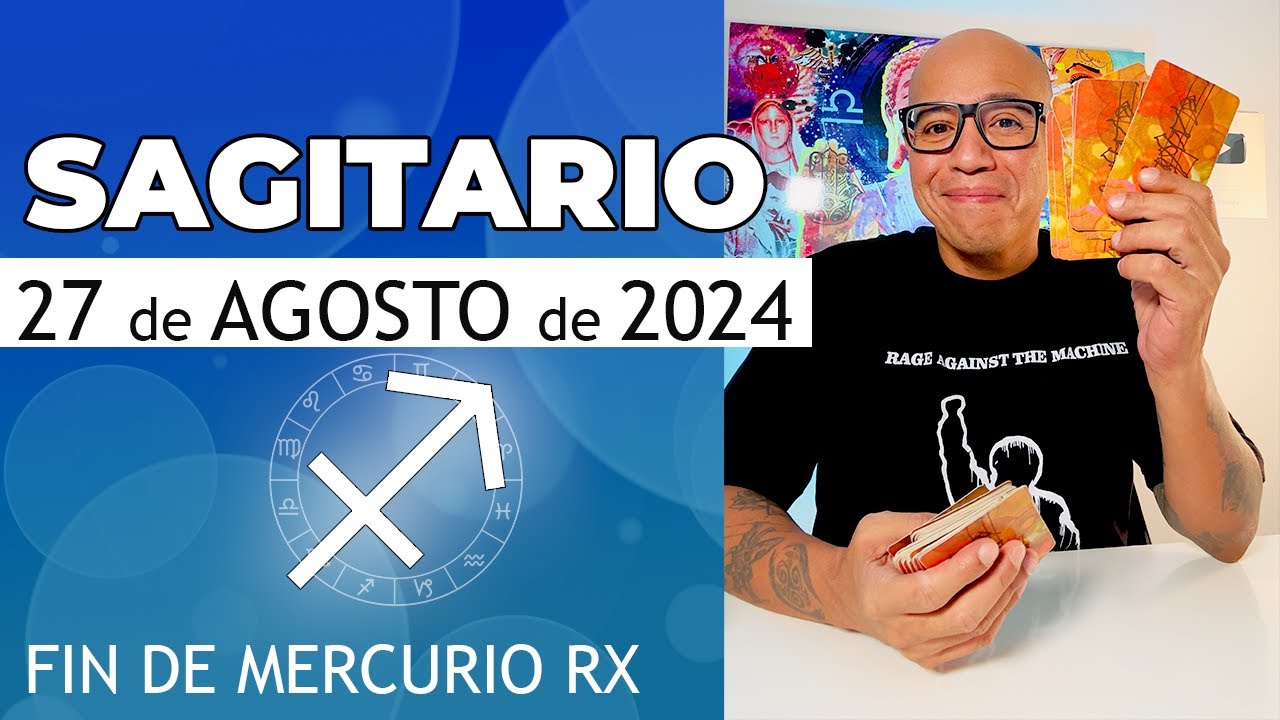 SAGITARIO | Horóscopo de hoy 27 de Agosto 2024 - YouTube