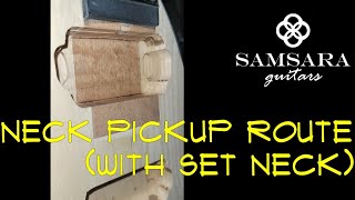 Neck Pickup Routing with Set Neck