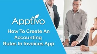 Apptivo - How To Create An Accounting Rules In Invoices App screenshot 5