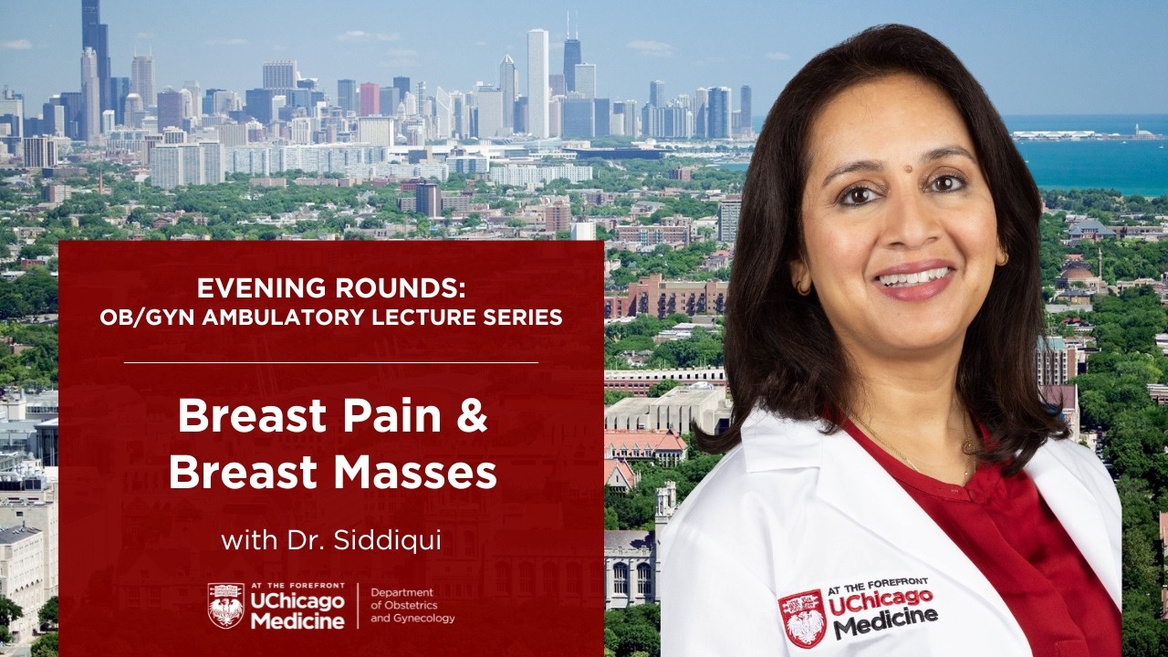 Breast Pain & Breast Masses, Dr. Maryam Siddiqui | Evening Rounds: Ambulatory Lecture Series