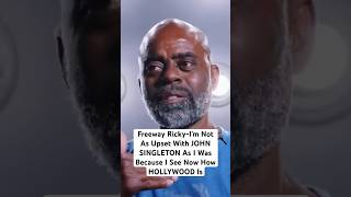 Famous Freeway Ricky-I Ain’t Mad At JOHN SINGLETON No More Because I See How HOLLYWOOD Is Now Profile