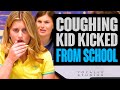 KID with COUGH Kicked Out of SCHOOL. What Happens is a Surprise. Totally Studios.