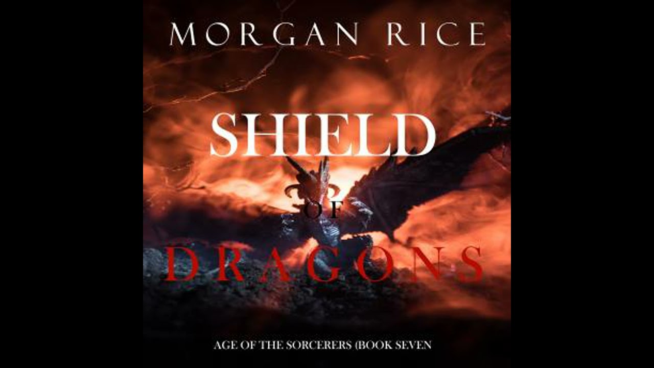 Shield of Dragons (Age of the Sorcerers—Book Seven) - Morgan Rice
