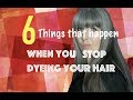 6 Things that happen when you Stop Dyeing your Hair