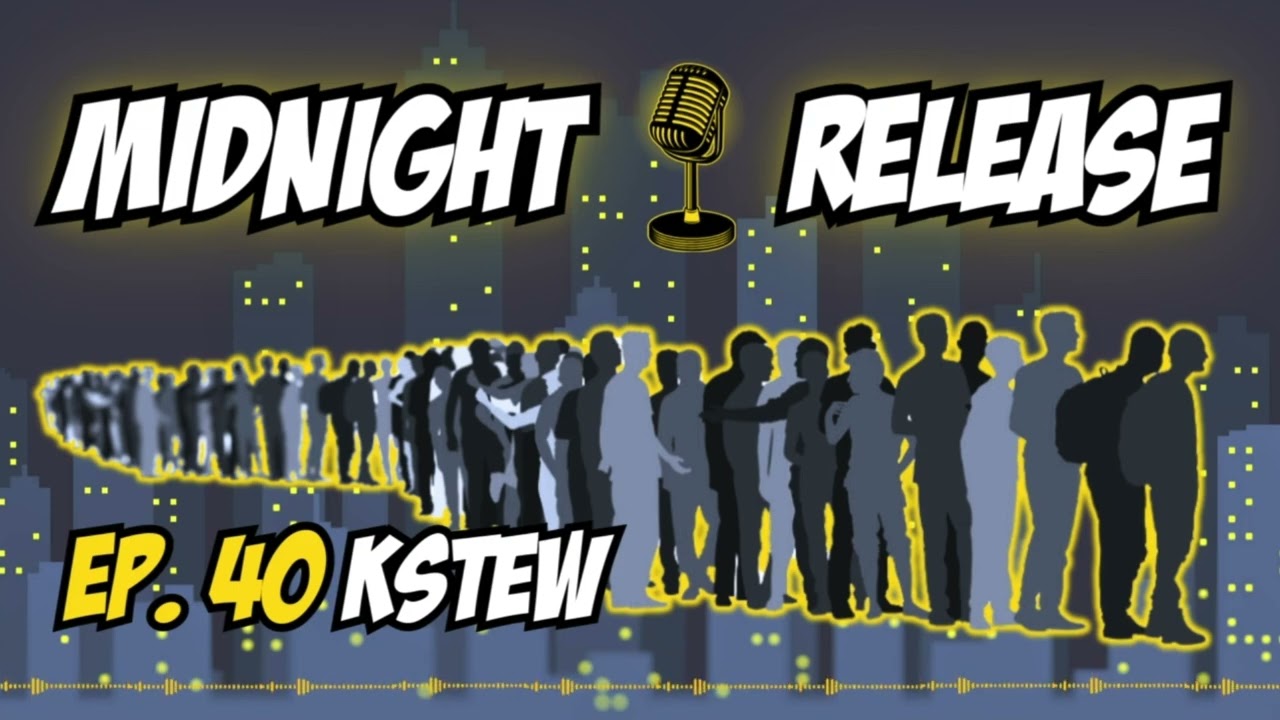 KStew / Ep. 40 / MIDNIGHT RELEASE Podcast 🎙️