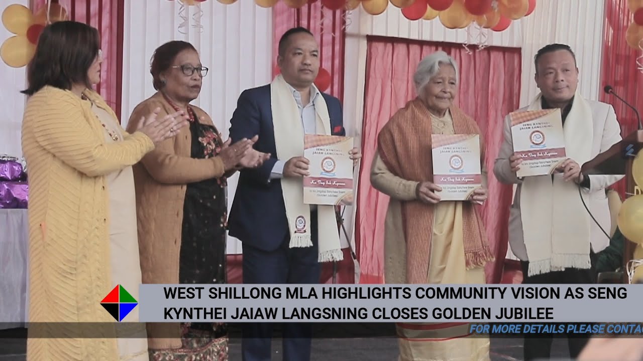 WEST SHILLONG MLA HIGHLIGHTS COMMUNITY VISION AS SENG KYNTHEI JAIAW LANGSNING CLOSES GOLDEN JUBILEE