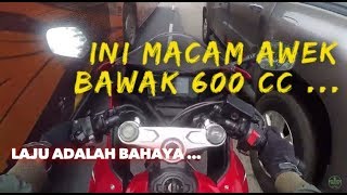 Ini Macam Awek Bawak 600 Cc ... Laju Adalah Bahaya ...