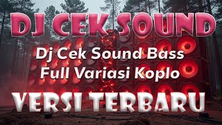 DJ CEK SOUND BASS FULL VARIASI KOPLO