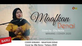 Lagu Minang - MAAFKAN DENAI (Yen Rustam) cover by Ella Novia