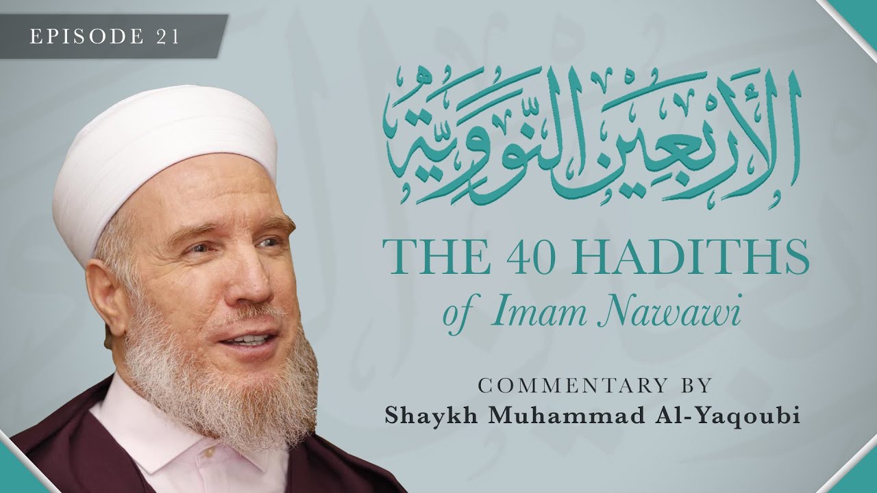Episode 21 | The 40 Hadith of Imam Nawawi | Hadith 21