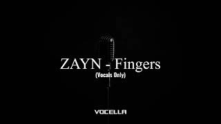 ZAYN - Fingers (Acapella/Vocals Only)