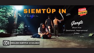 SIEM TUP IN a hun lai in | Gangte Short Film |English Subtitle| Best emotional video|HML MULTIMEDIA