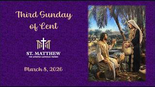 St Matthew the Apostle Catholic Church - Third Sunday of Lent