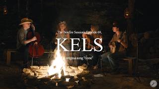 KELS - Gone (The Bonfire Sessions)