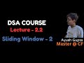 Lecture - 2.2 | Sliding Window - 2