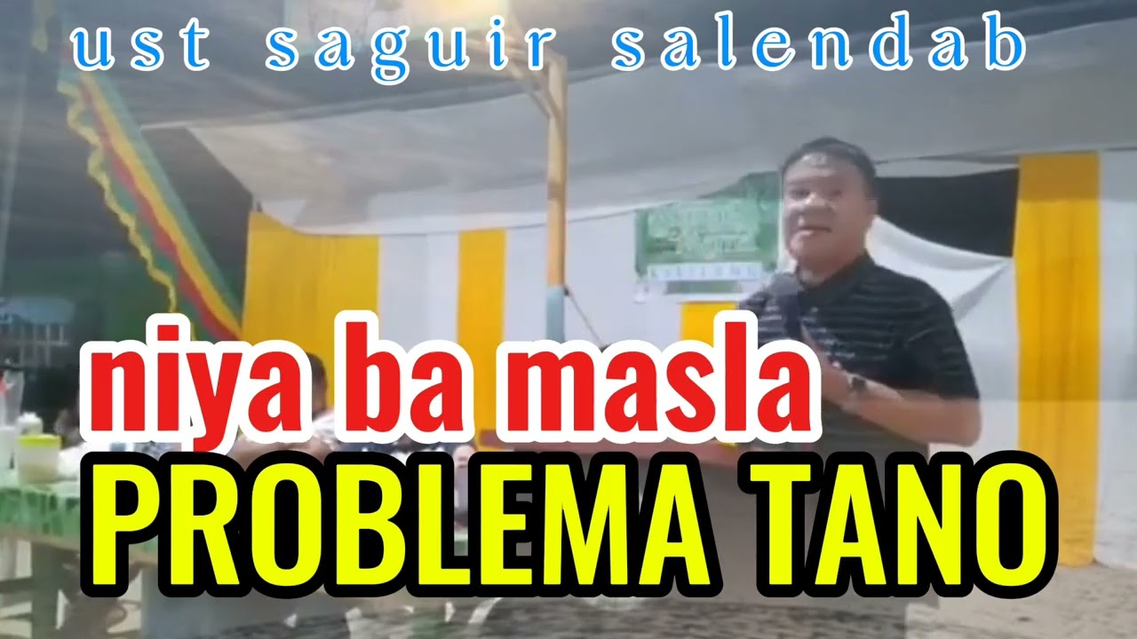 Niya ba e masla problema tano a mga bangsamoro (2025) | ust saguir salendab 