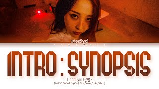 Video thumbnail of "MoonByul Intro : SYNOPSIS Lyrics (Color Coded Lyrics)"