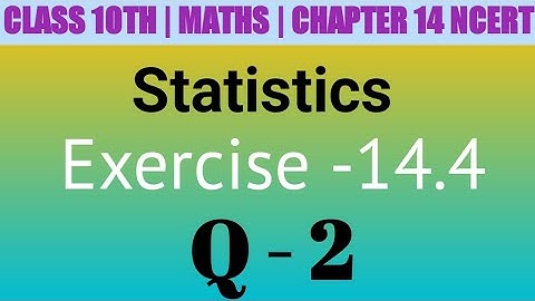 Class 10 Maths| Chapter 14 | Statistics | EX 14.4 Q 2 | NCERT| CBSE