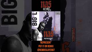 NAS 'PUT IT ON' (BIG L) REPRESENT REMIX @REMIXSLAYER87 @nas1205 @BigL139 #shorts #remix #rap #hiphop