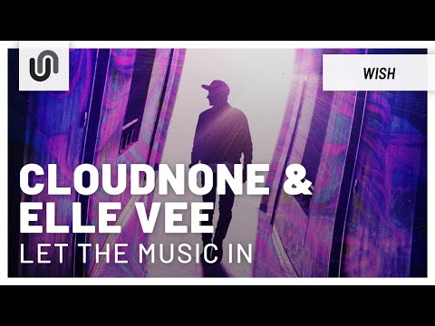 CloudNone & Elle Vee - Let the Music In