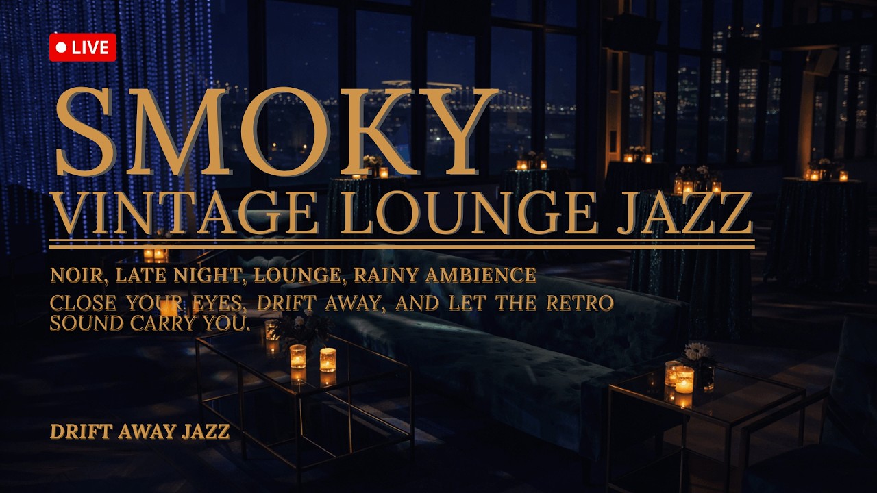 LIVE Vintage Smoky Lounge Jazz with Rainy Ambience– Slow Jazz for Late Nights, Relaxing & Focus