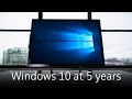 Windows 10 at 5 years: How it transformed the PC