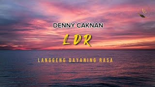 LDR (Langgeng Dayaning Rasa) - Denny Caknan || Lirik Lagu