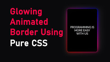 Pure CSS animated Border for beginners | CSS border glowing effect | CSS gradient border animation