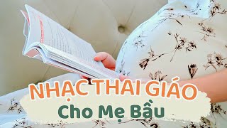 Nhạc Thai Giáo Thư Giãn Cho Mẹ Bầu Và Thai Nhi Playlist 30 Phút P2