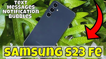 Text Messages Notification Bubbles Samsung Galaxy S23 FE || How to use text messages options