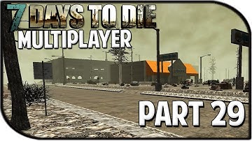 7 Days to Die Alpha 10.4 Gameplay Part 29 - "Re-Looting the City!" (Multiplayer)