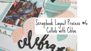 Scrapbook Layout Process 6 - Collab with Chloe