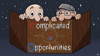 Your First Step into a Larger World Guide | Episode 10 - Complicated Opportunities