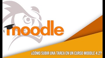 ¿Cómo subir una tarea en Moodle 4.2?