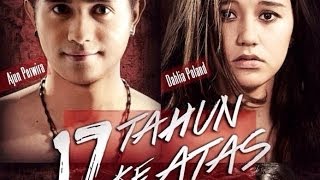 Trailer Film Indonesia: 17 Tahun Ke Atas -- Ajun Perwira, Sonya Fatmala