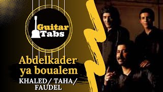Abdelkader Ya Boualem - Cheb Khaled - Rachid Taha - Faudel  /  Tablatures Guitare Dz Resimi