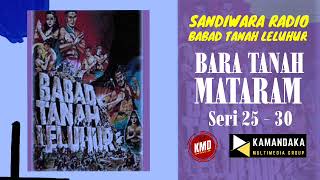Babad Tanah Leluhur Episode 21 - Bara  Tanah Mataram ( Seri 25 - 30 ) #sandiwararadio