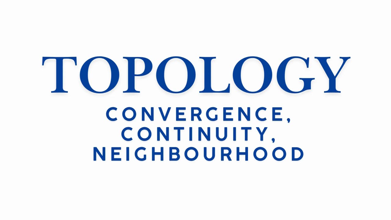 Topology Deep Dive: Convergence, Continuity & Neighbourhoods Explained!