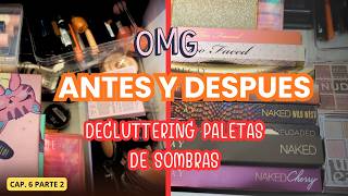 🔥 DECLUTTERING EXTREMO DE PALETAS DE OJOS | Cap. 6 Parte 2